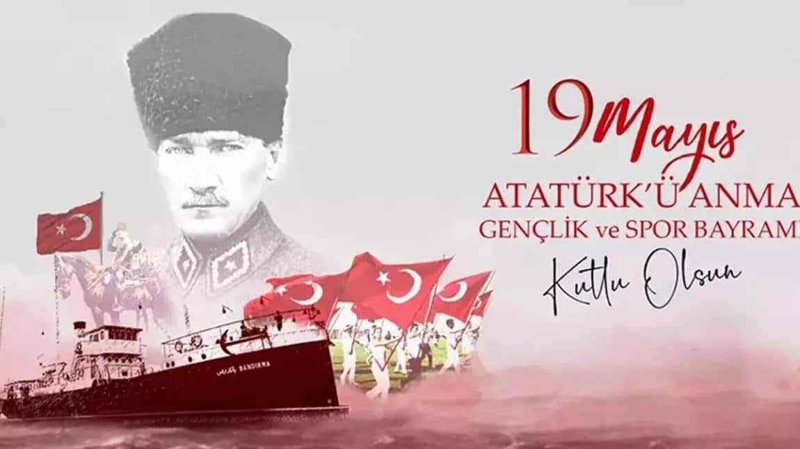 19 MAYIS ATATÜRK'Ü ANMA GENÇLİK VE SPOR BAYRAMI